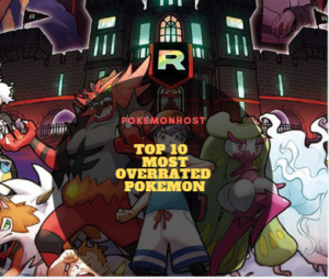 Top 10 Most Overrated Pokemon