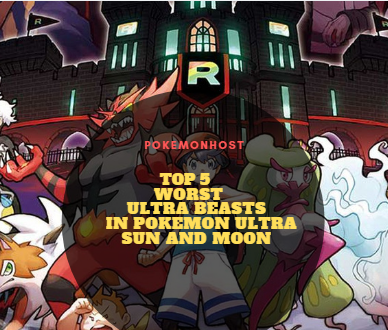 Top 5 Worst Ultra Beasts in Pokemon Ultra Sun and Moon